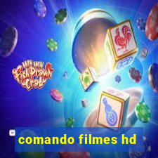 comando filmes hd